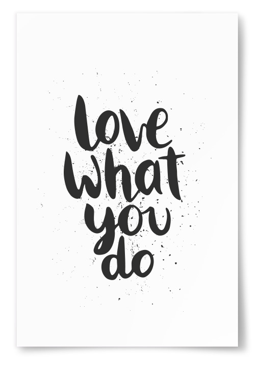Poster &quot;Love What You Do&quot;