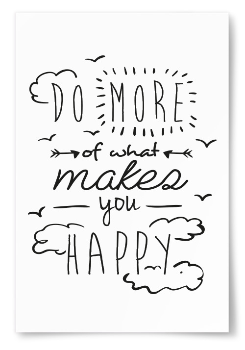 Poster &quot;Do More Of What Makes You Happy&quot;